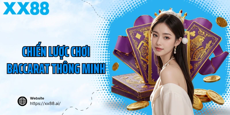 Chiến lược chơi baccarat thông minh, hiệu quả