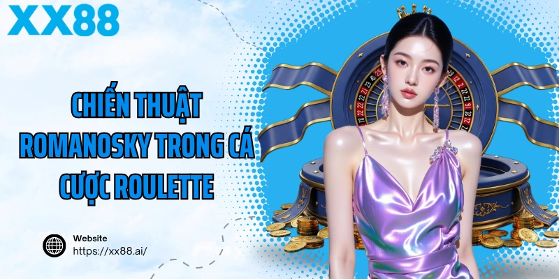 Chiến thuật romanosky trong cá cược roulette