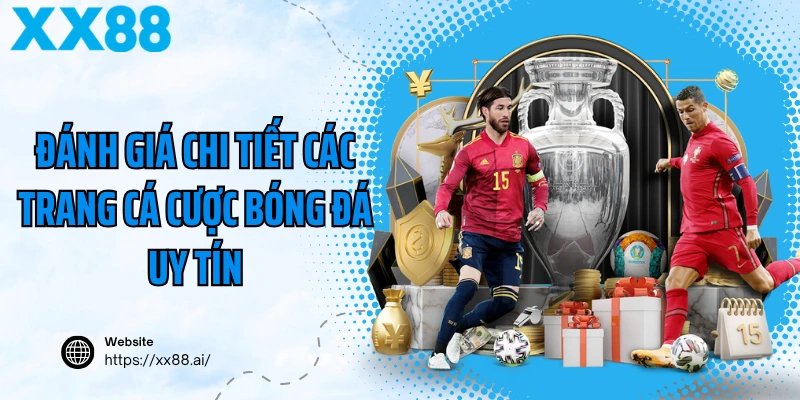 Đánh giá chi tiết các trang cá cược bóng đá uy tín