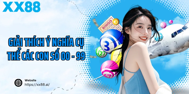 Giải thích ý nghĩa cụ thể các con số 00 - 99