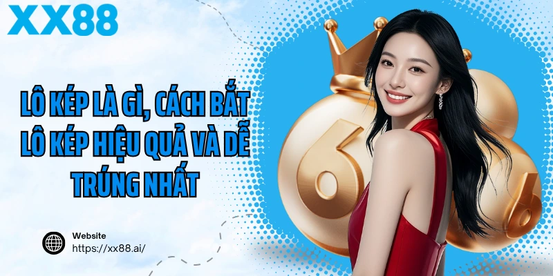 Lô Kép Là Gì, Cách Bắt Lô Kép