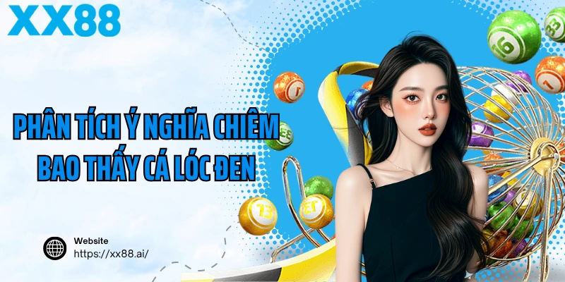 Phân tích ý nghĩa chiêm bao thấy cá lóc đen